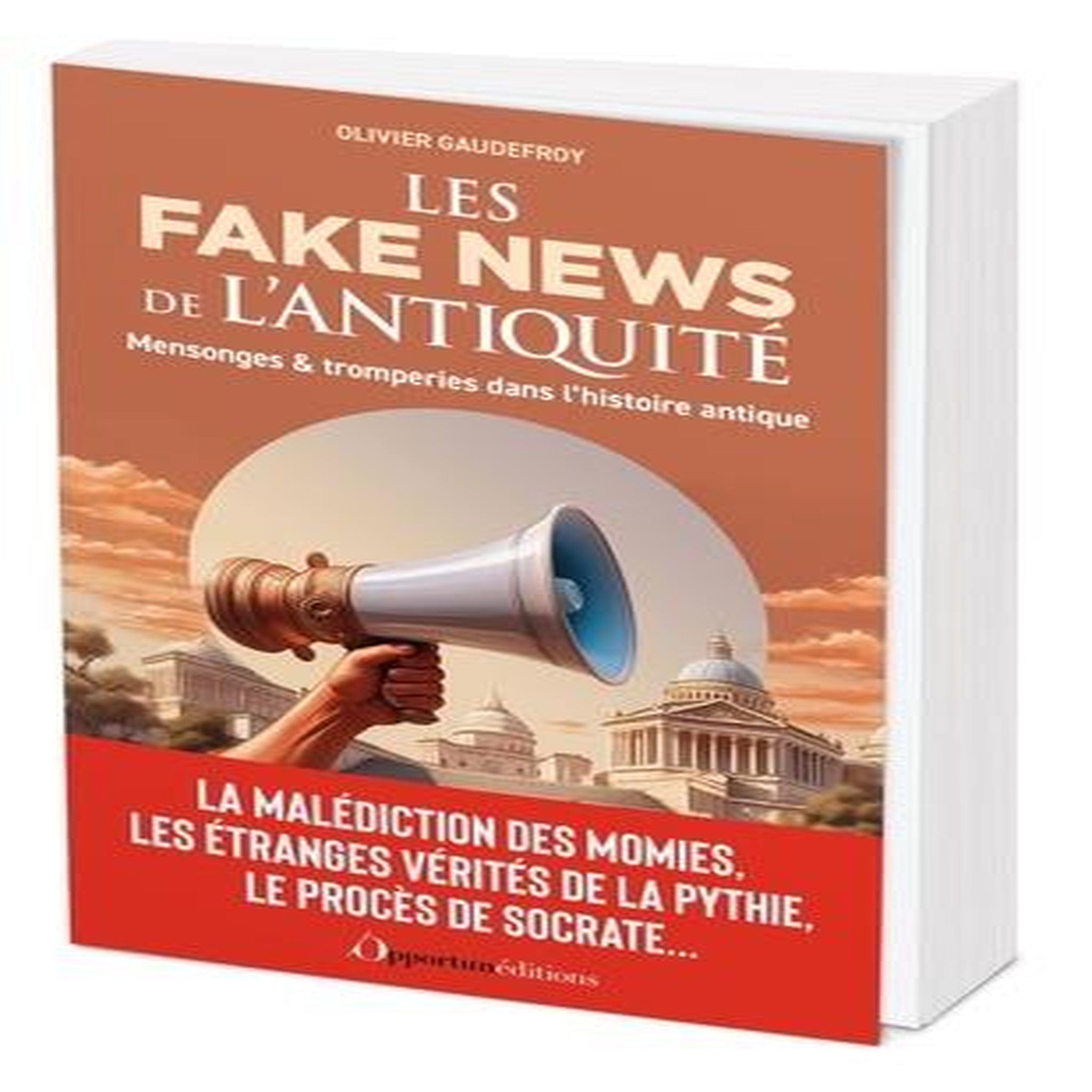 LES FAKES NEWS DE L'ANTIQUITE, Gaudefroy Olivier