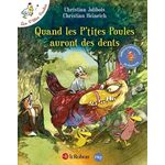 LES P'TITES POULES : QUAND LES P'TITES POULES AURONT DES DENTS, Heinrich Christian