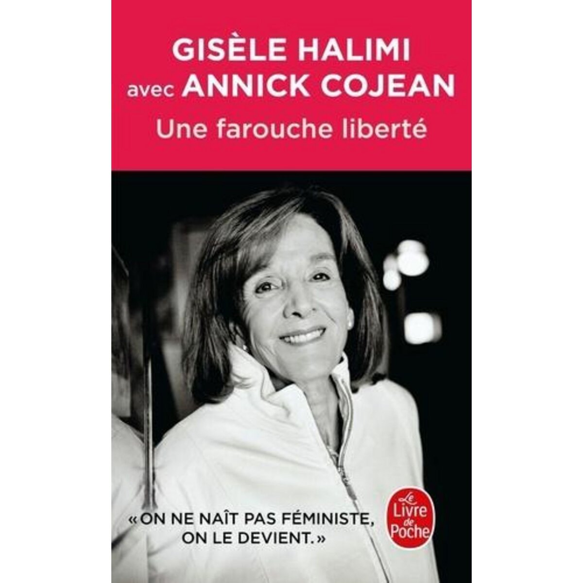 UNE FAROUCHE LIBERTE, Halimi Gisèle