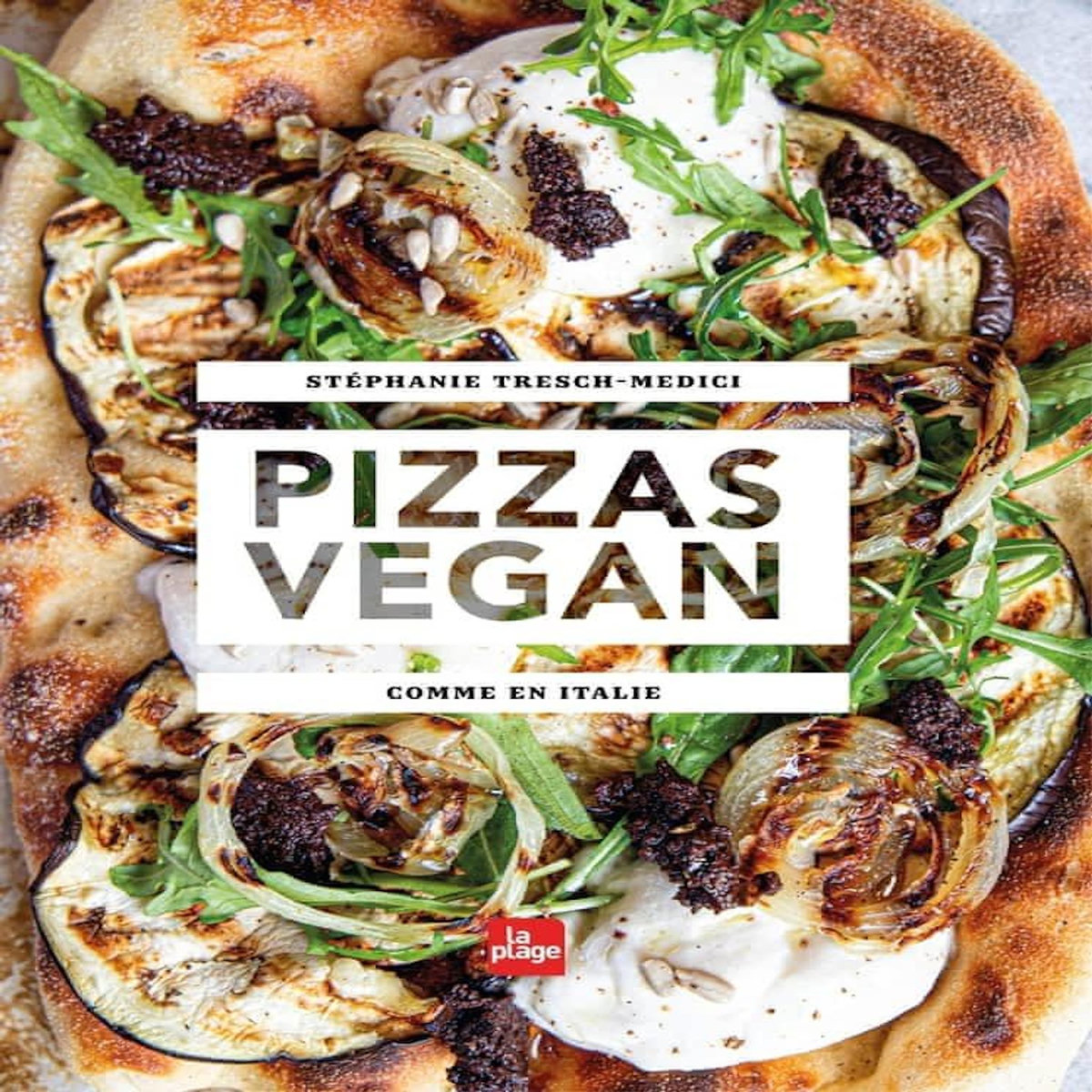 PIZZA VEGAN. COMME EN ITALIE, Tresch-Medici Stéphanie