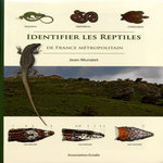 IDENTIFIER LES REPTILES DE FRANCE METROPOLITAINE, Muratet Jean
