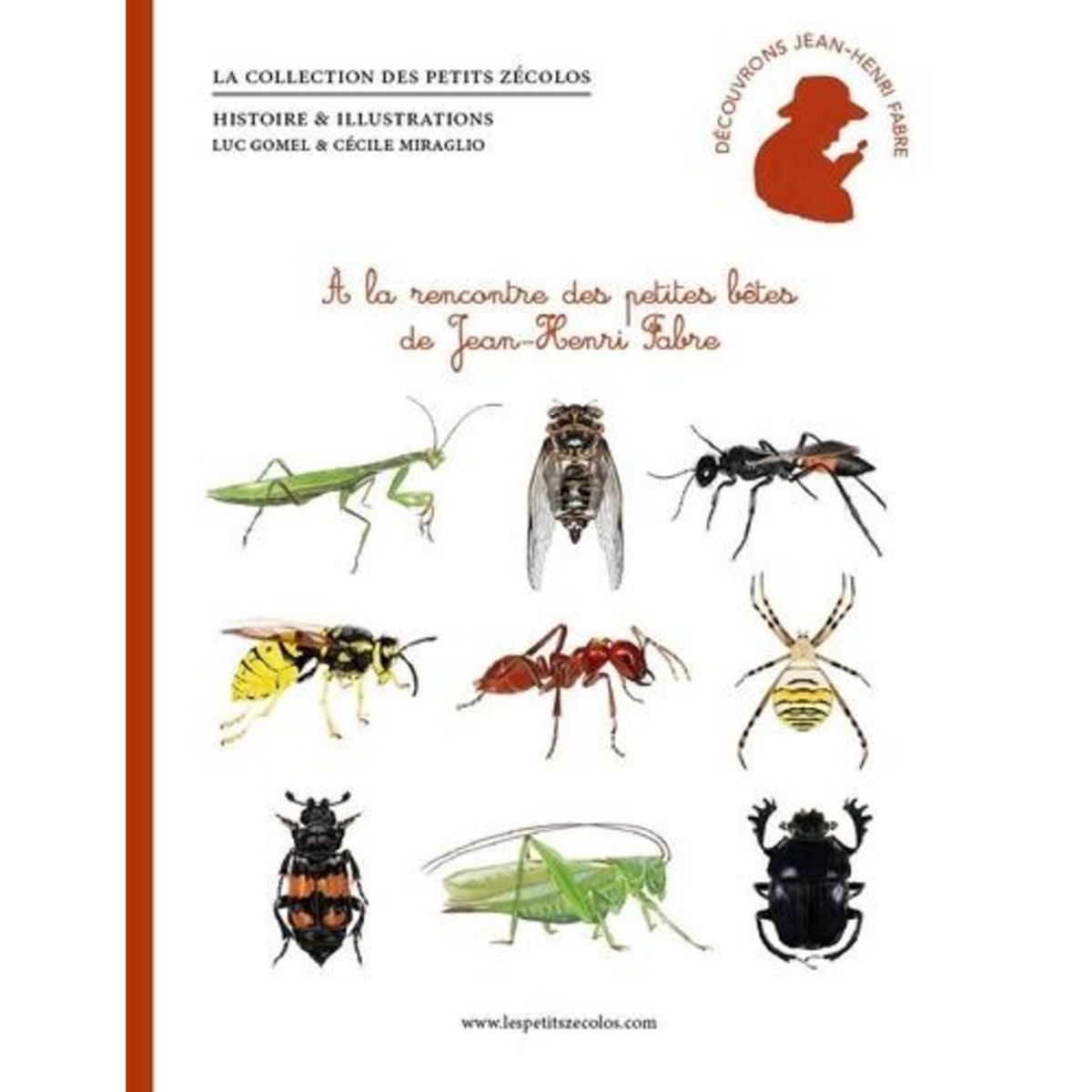 A LA RENCONTRE DES PETITES BETES DE JEAN-HENRI FABRE, Gomel Luc