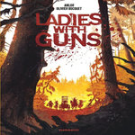 LADIES WITH GUNS TOME 1 , Bocquet Olivier