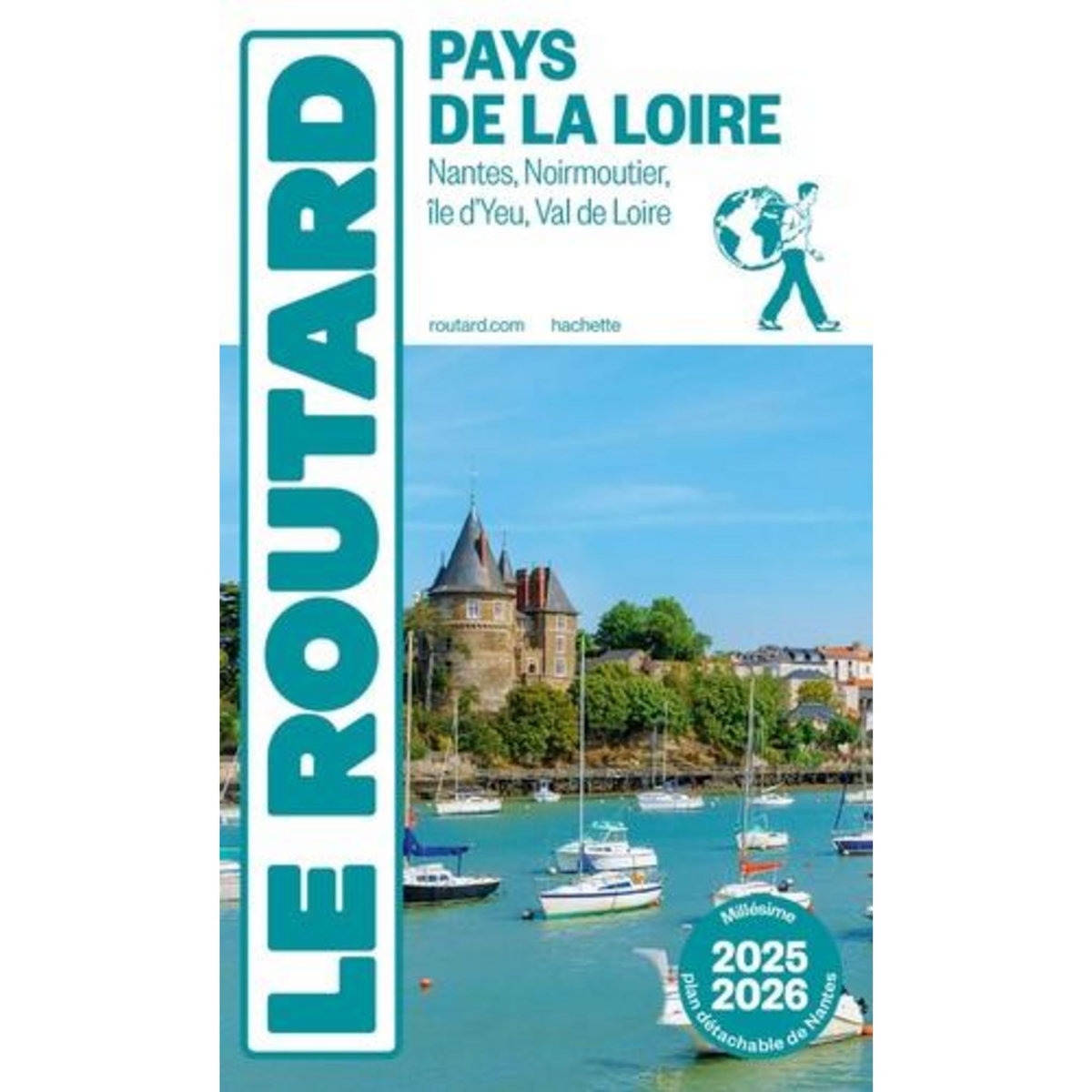 PAYS DE LA LOIRE. NANTES, NOIRMOUTIER, ILE D'YEU, VAL DE LOIRE, EDITION 2025-2026, AVEC 1 PLAN DETACHABLE, Le Routard
