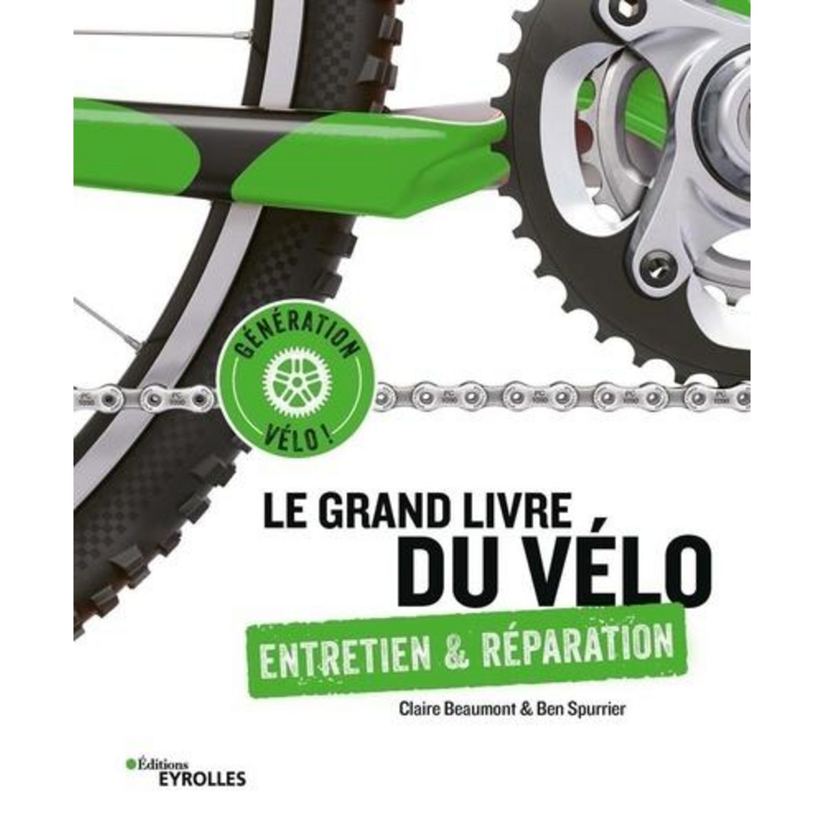 LE GRAND LIVRE DU VELO. ENTRETIEN & REPARATION, Beaumont Claire