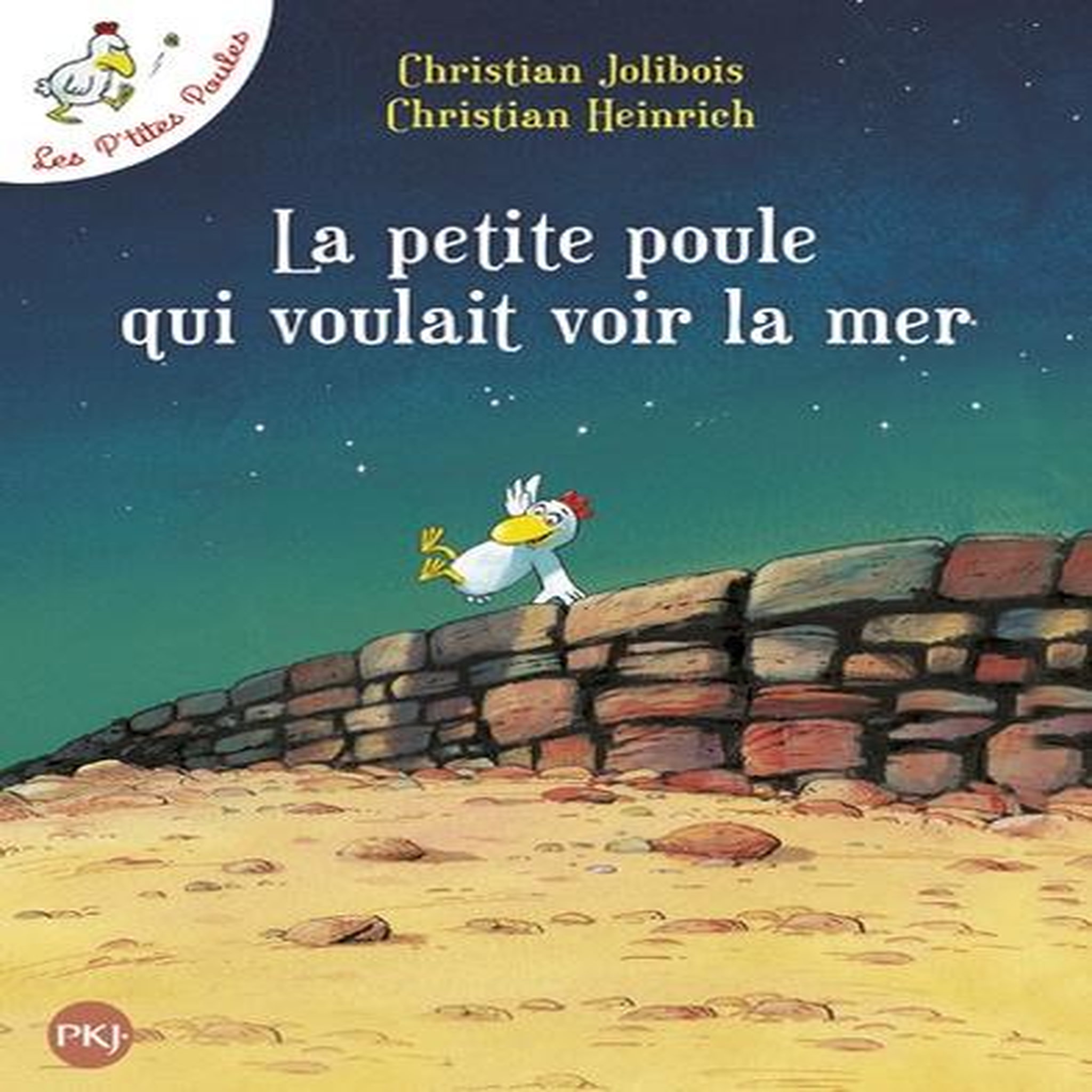 LES P'TITES POULES : LA PETITE POULE QUI VOULAIT VOIR LA MER, Jolibois Christian