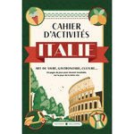 CAHIER D'ACTIVITES ITALIE. ART-DE-VIVRE, GASTRONOMIE, CULTURE..., Boyer Laure