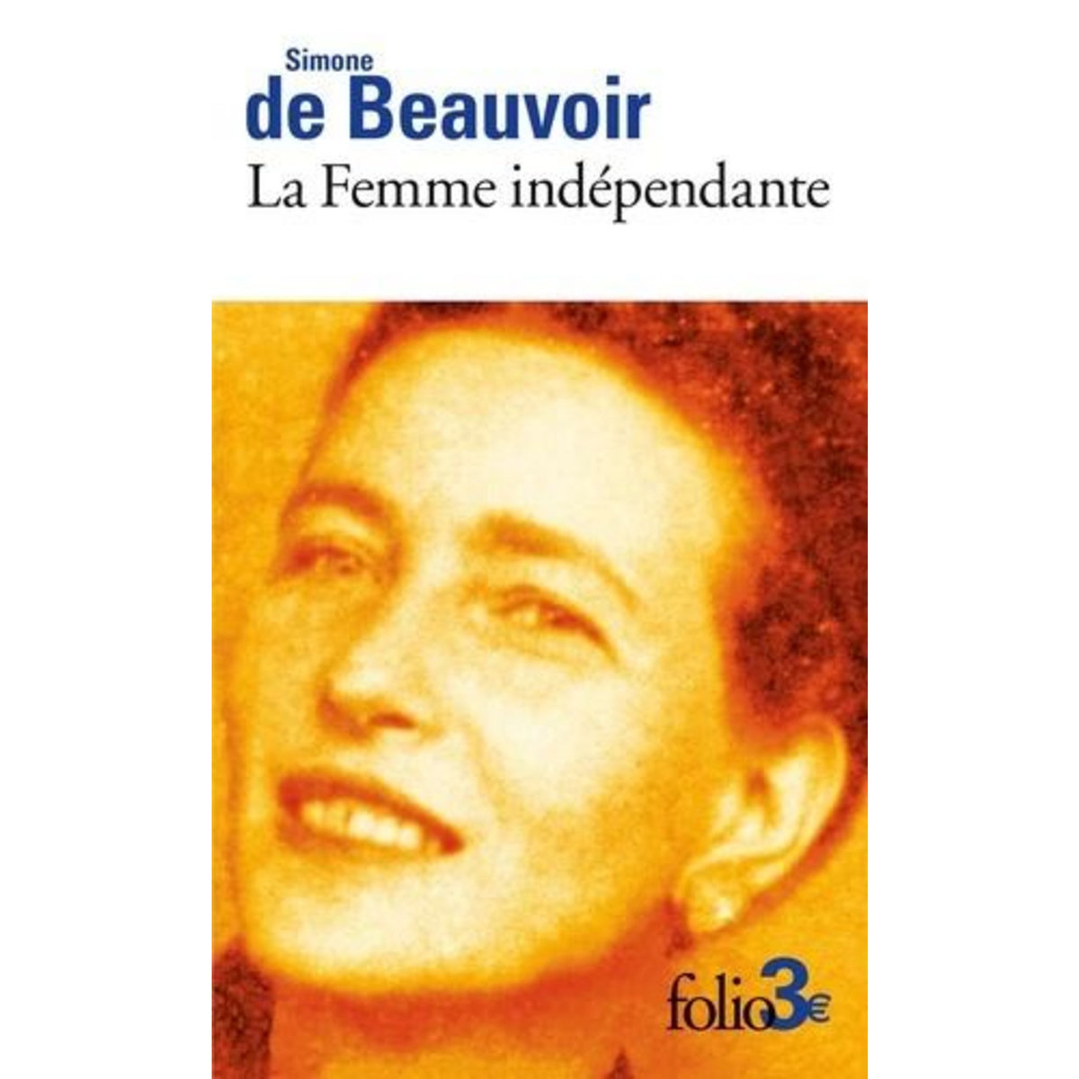 LA FEMME INDEPENDANTE, Beauvoir Simone de