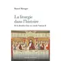  LA LITURGIE DANS L'HISTOIRE. EDITION REVUE ET AUGMENTEE, Metzger Marcel