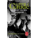LA MORT DU ROI TSONGOR, Gaudé Laurent