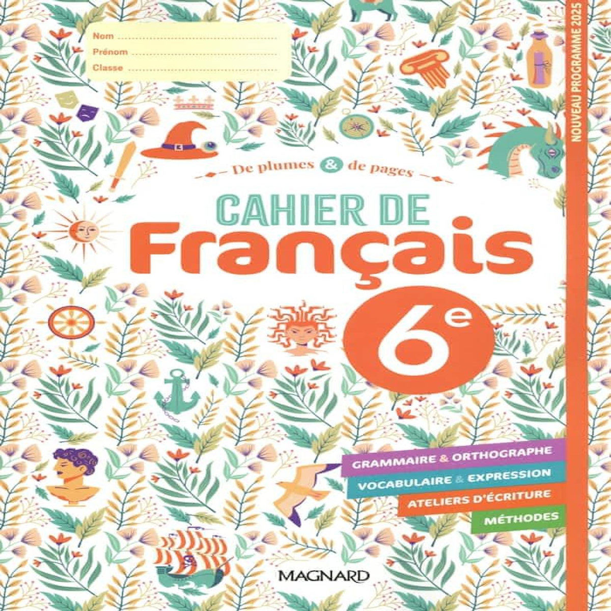 CAHIER DE FRANCAIS 6E DE PLUMES & DE PAGES. EDITION 2025, Randanne Florence