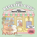 MES RECETTES COSY. MES PETITS GOUTERS. AVEC 1 DECOR & 1 PLANCHE DE STICKERS, Bourgeois Caroline