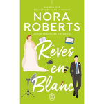 QUATRE SAISONS DE FIANCAILLES TOME 1 : REVES EN BLANC, Roberts Nora