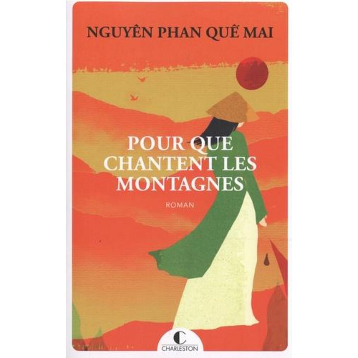 POUR QUE CHANTENT LES MONTAGNES, Nguyen Phan Que Mai