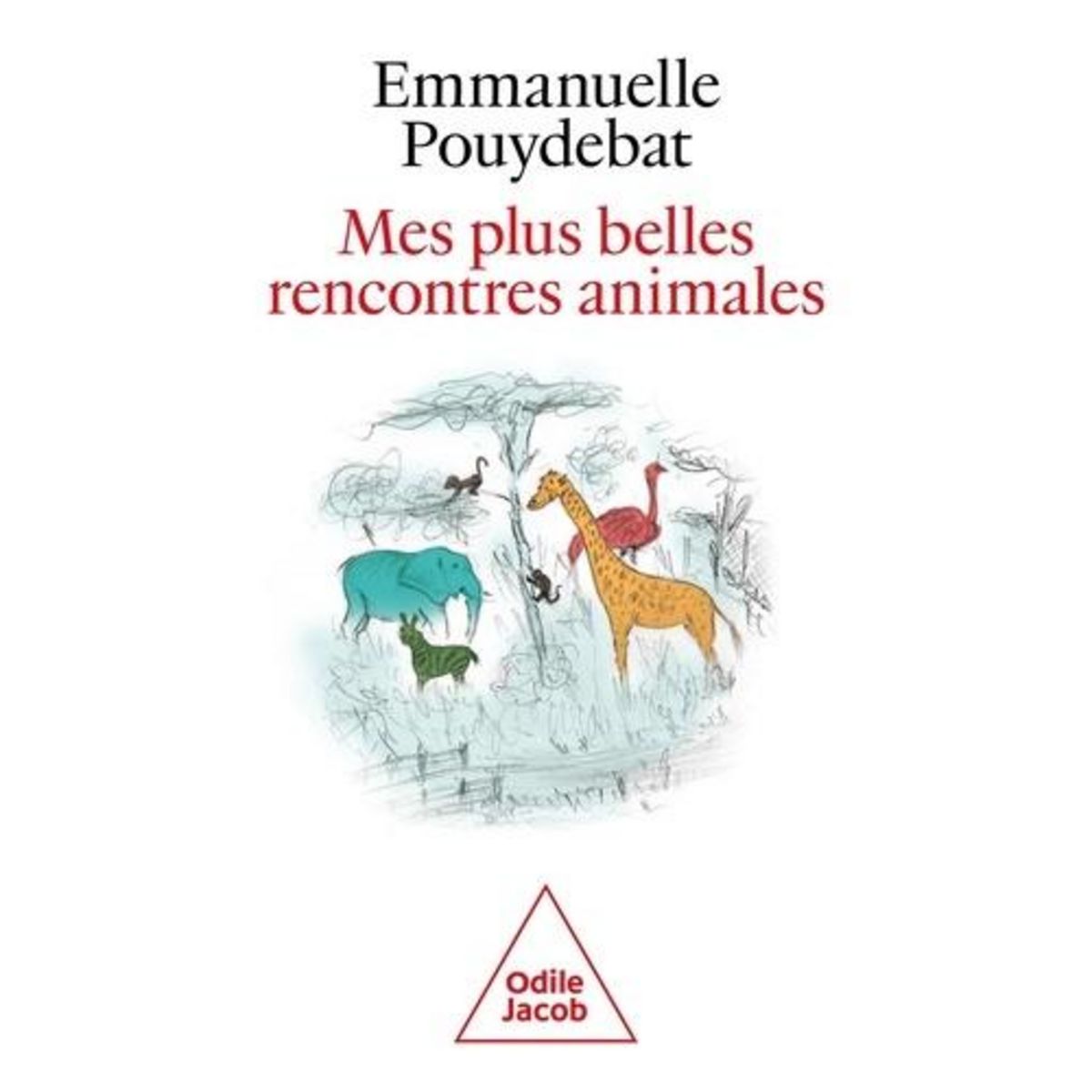 MES PLUS BELLES RENCONTRES ANIMALES, Pouydebat Emmanuelle