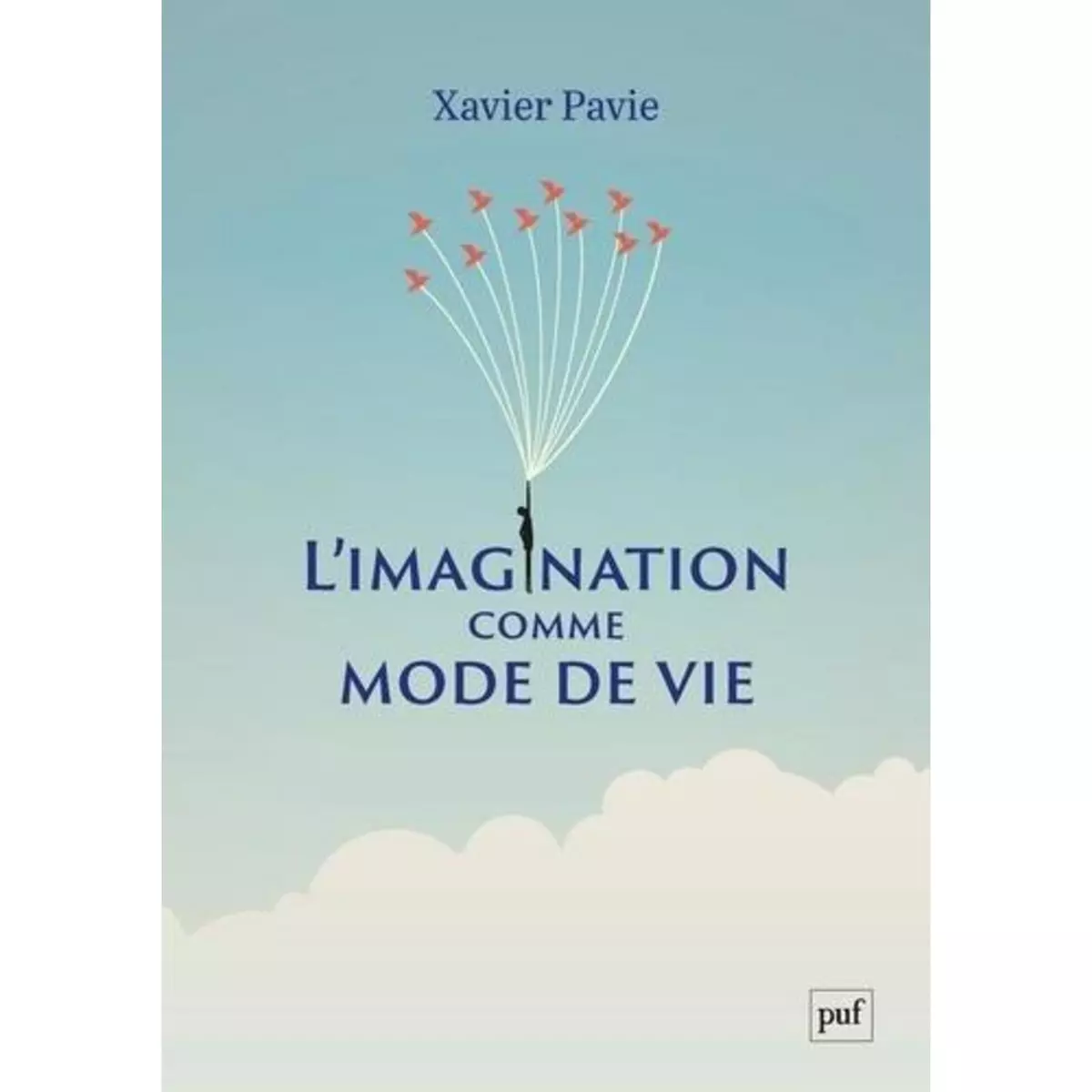  L'IMAGINATION COMME MODE DE VIE, Pavie Xavier