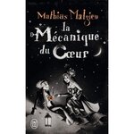 LA MECANIQUE DU COEUR, Malzieu Mathias