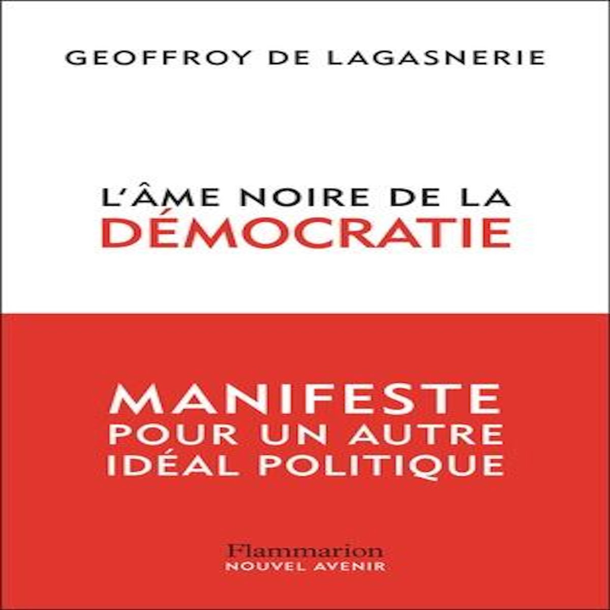 L'AME NOIRE DE LA DEMOCRATIE, Lagasnerie Geoffroy de