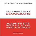 L'AME NOIRE DE LA DEMOCRATIE, Lagasnerie Geoffroy de