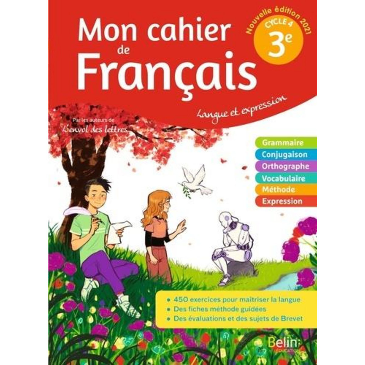 FRANCAIS 3E LANGUE ET EXPRESSION MON CAHIER DE FRANCAIS. EDITION 2021, Randanne Florence