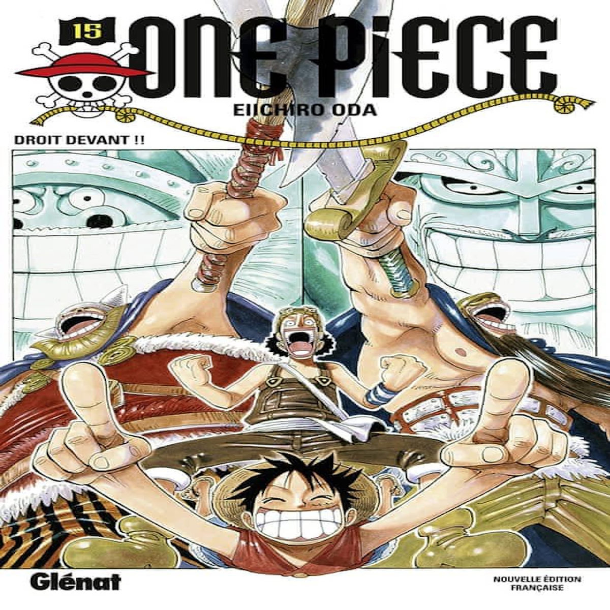 ONE PIECE TOME 15 : DROIT DEVANT !!, Oda Eiichirô
