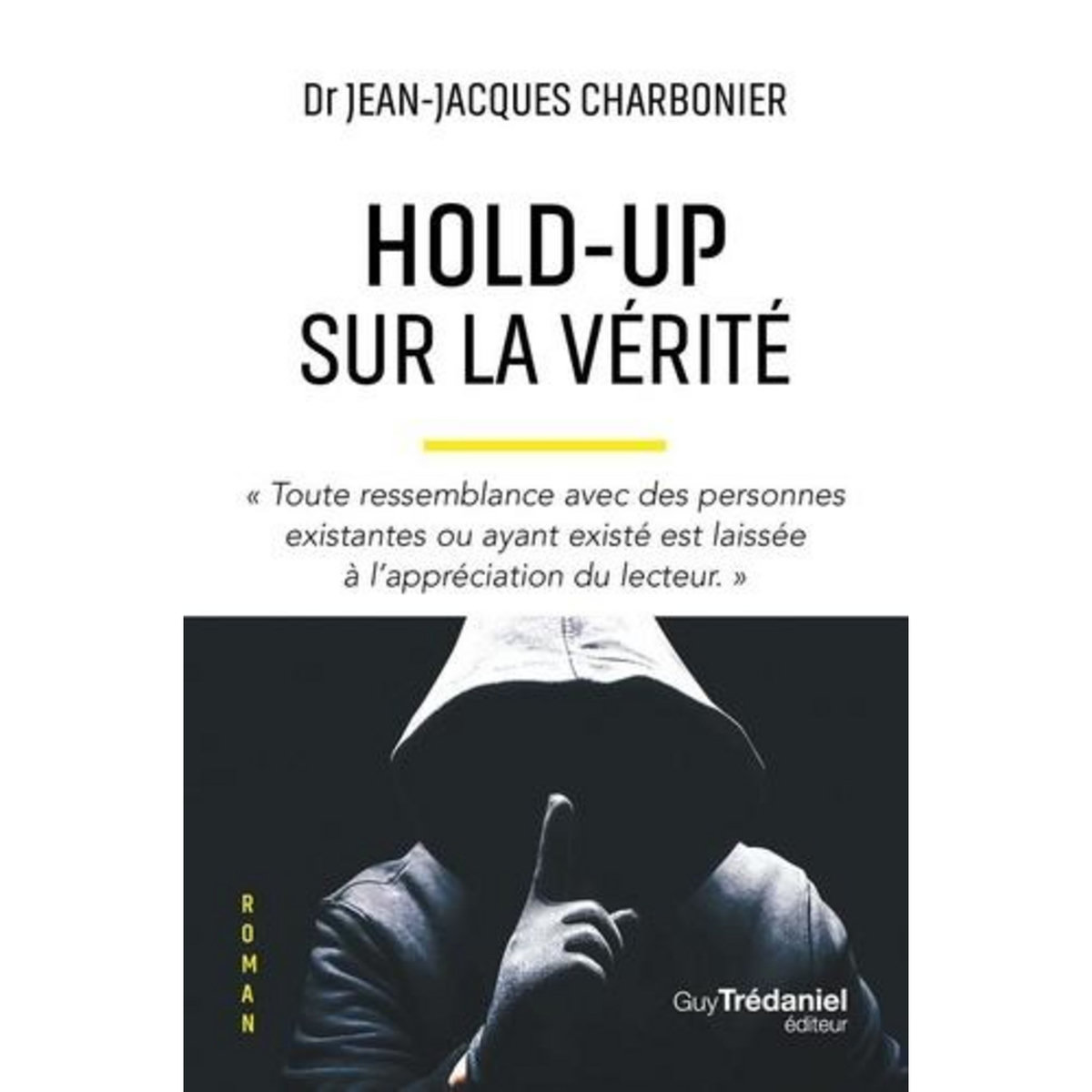HOLD-UP SUR LA VERITE, Charbonier Jean-Jacques