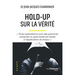 HOLD-UP SUR LA VERITE, Charbonier Jean-Jacques
