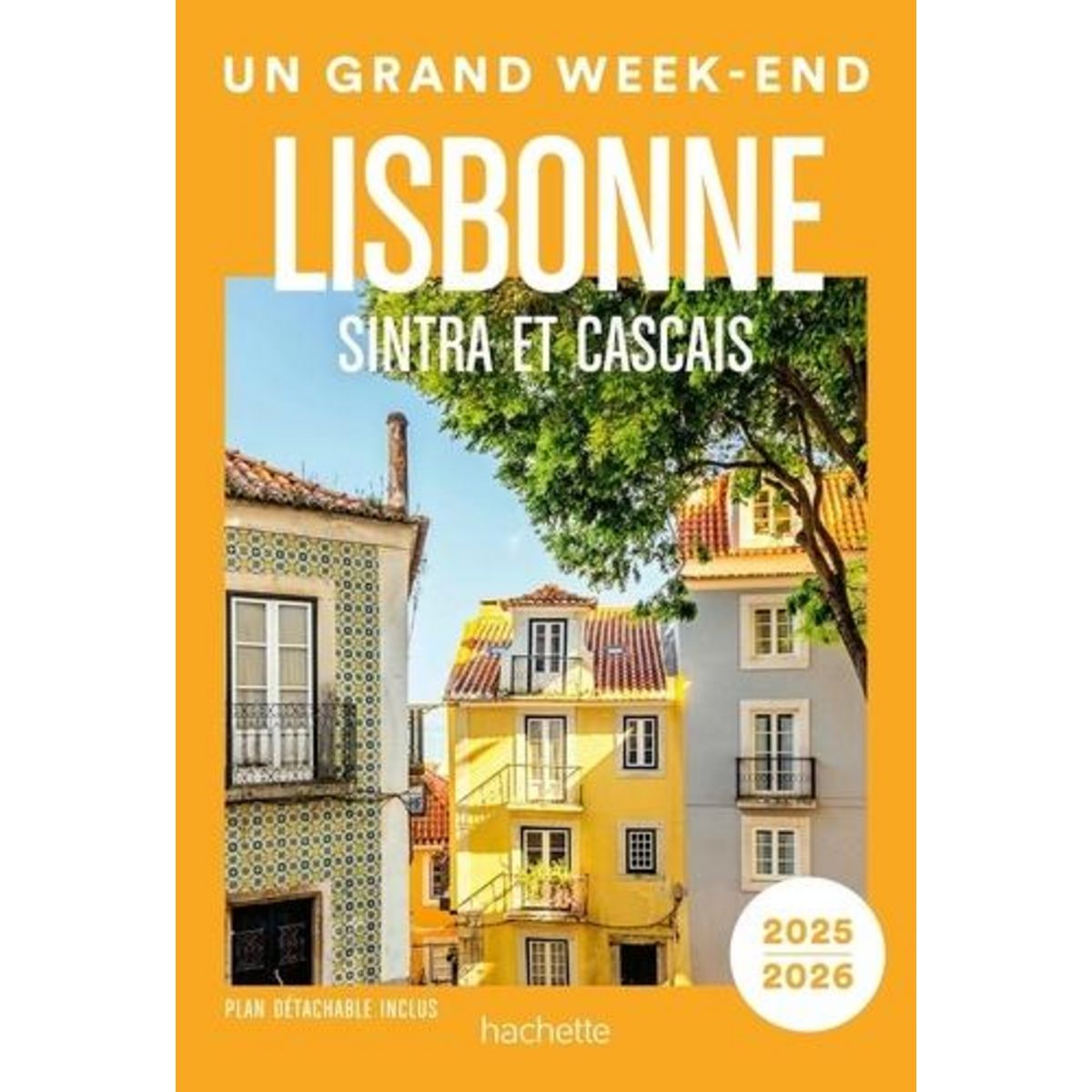 UN GRAND WEEK-END A LISBONNE. EDITION 2025-2026. AVEC 1 PLAN DETACHABLE, Penot Natasha