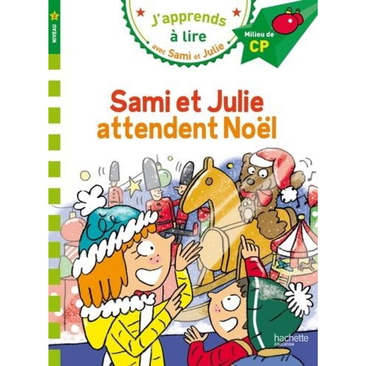 J'APPRENDS A LIRE AVEC SAMI ET JULIE : SAMI ET JULIE ATTENDENT NOEL. MILIEU DE CP, NIVEAU 2, Bonté Thérèse