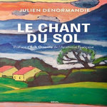 LE CHANT DU SOL, Denormandie Julien