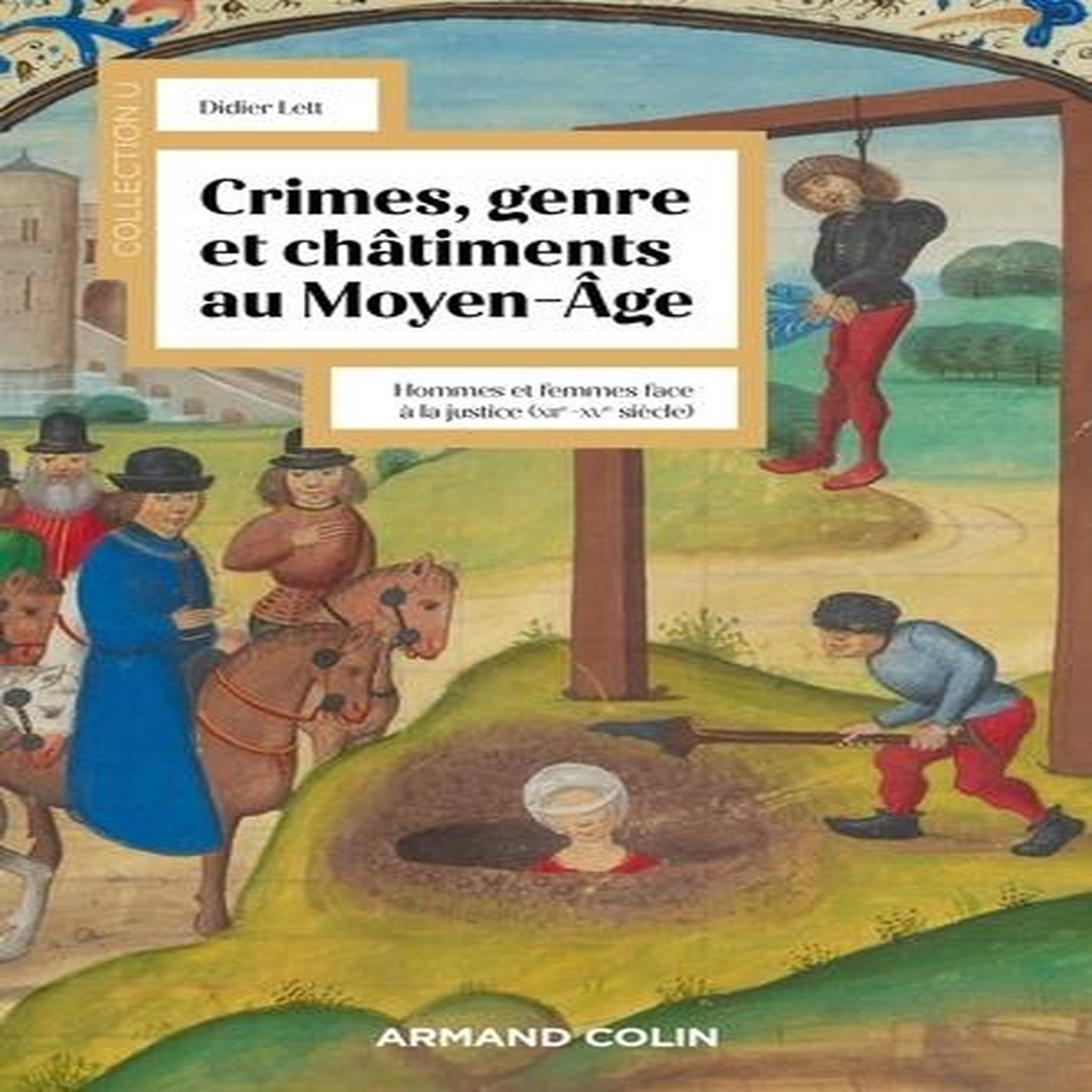 CRIME, GENRE ET CHATIMENT. HOMMES ET FEMMES FACE A LA JUSTICE AU MOYEN AGE (XIIE-XVE SIECLE), Lett Didier