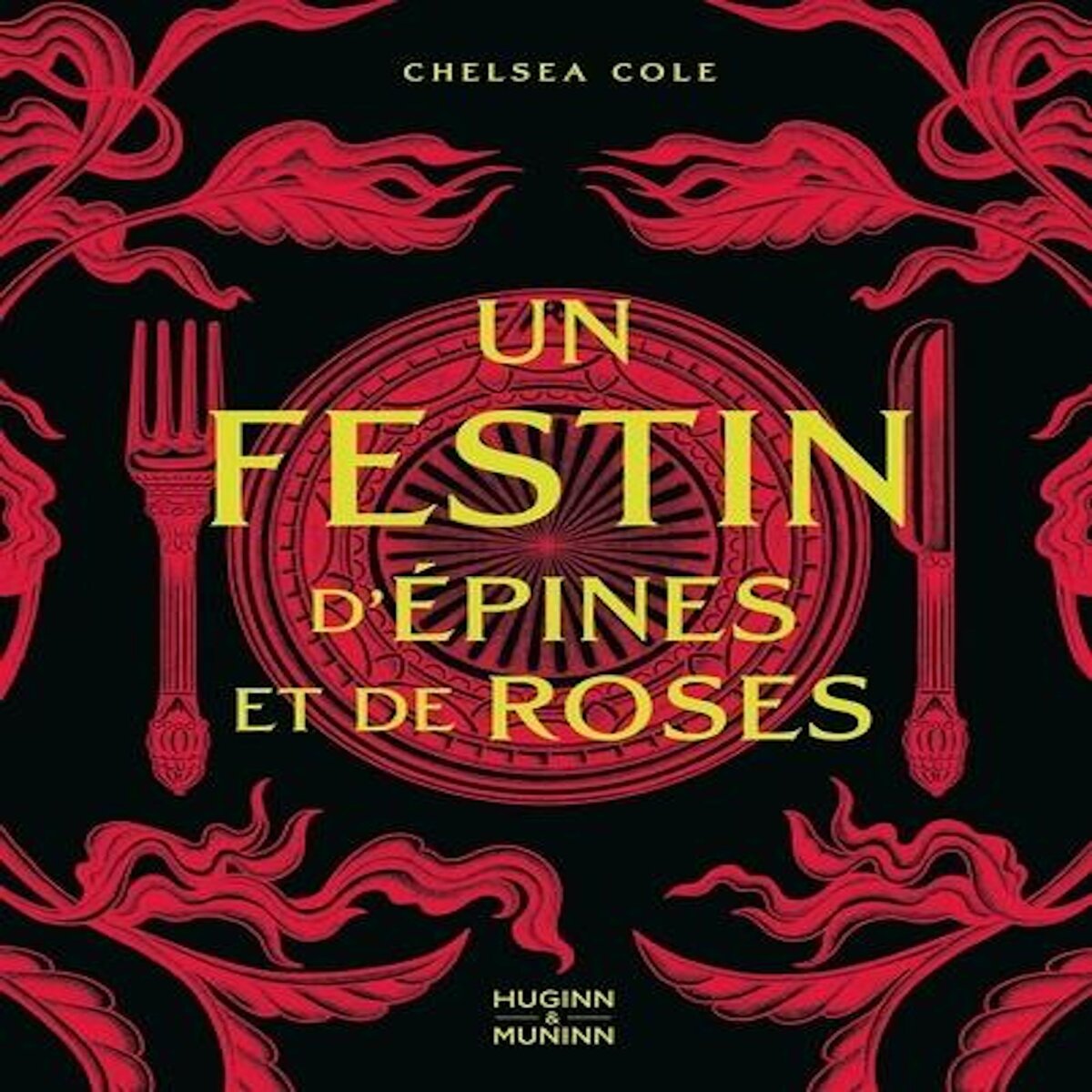 UN FESTIN D'EPINES ET DE ROSES. FANTASTIQUES RECETTES INSPIREES DE LA SAGA, Cole Chelsea