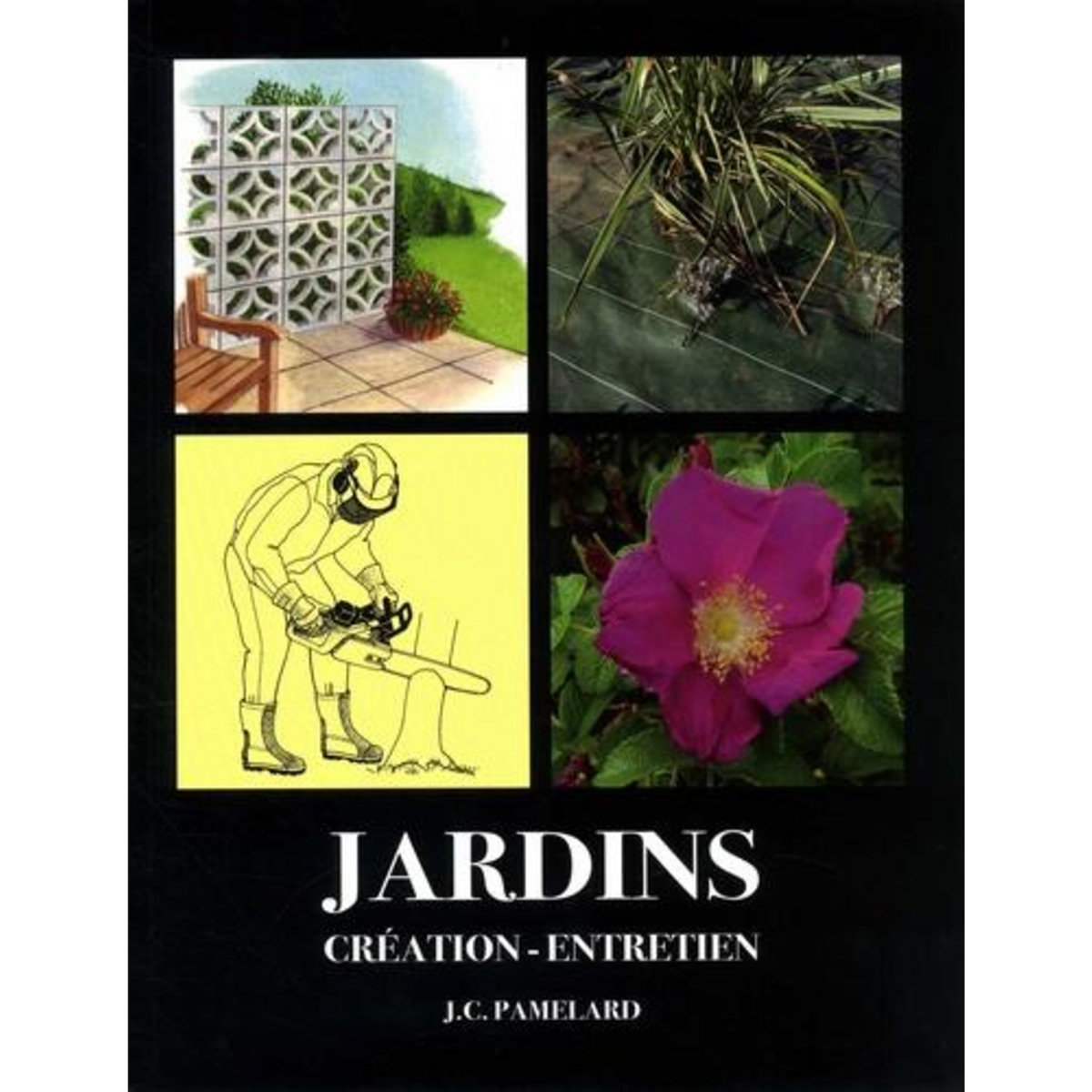 JARDINS. CREATION, ENTRETIEN, EDITION 2019, Pamelard Jean-Claude