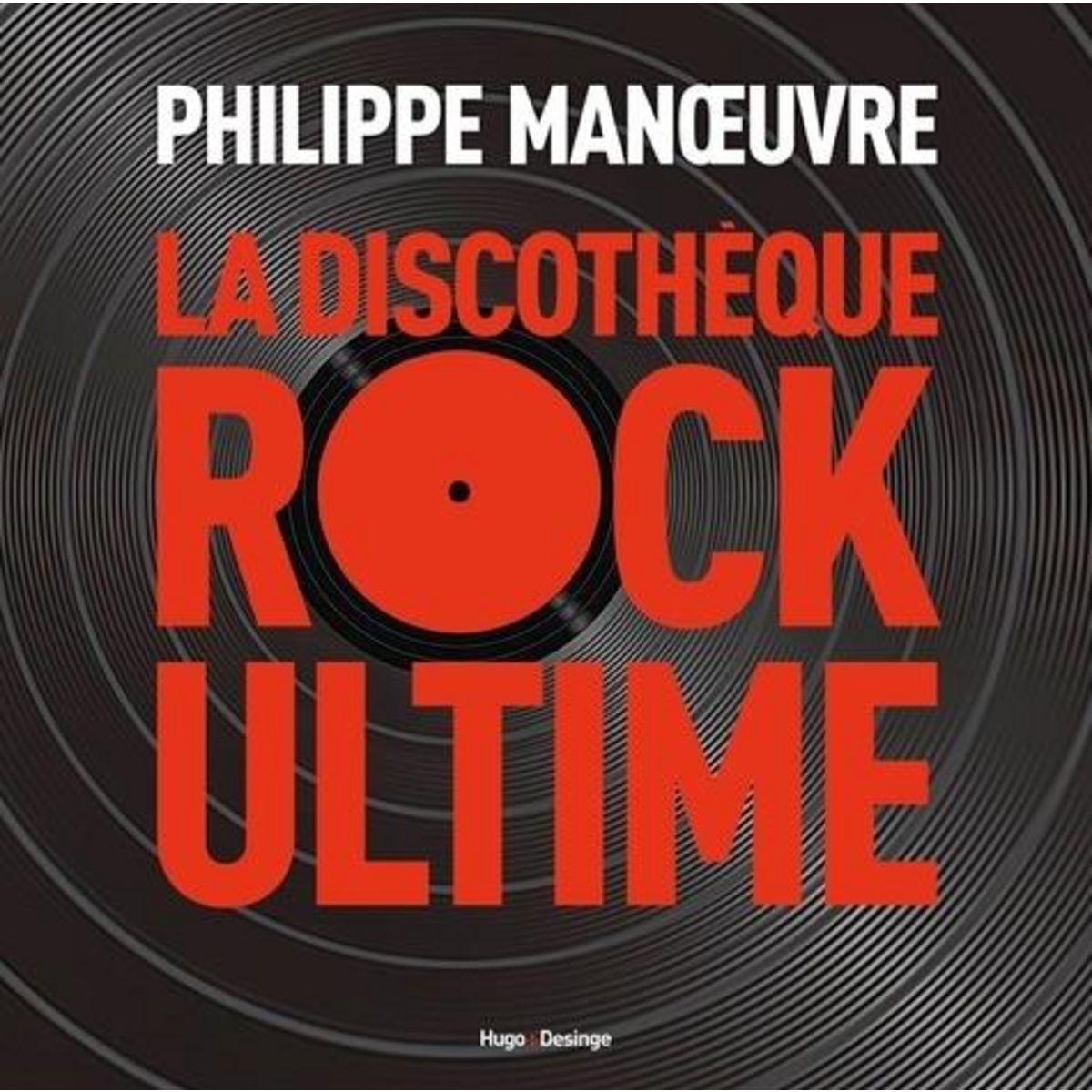 LA DISCOTHEQUE ROCK ULTIME, Manoeuvre Philippe