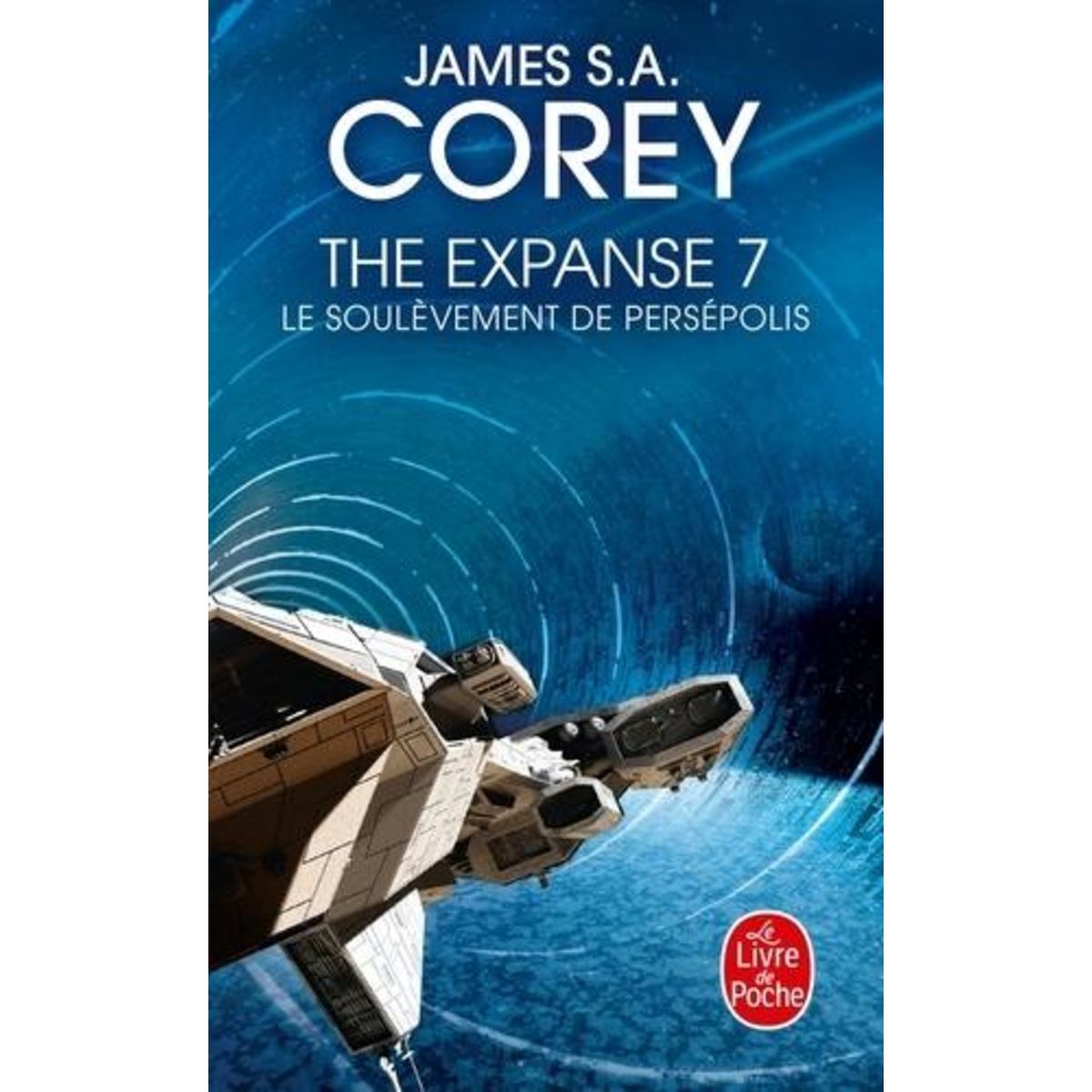 THE EXPANSE TOME 7 : LE SOULEVEMENT DE PERSEPOLIS, Corey James S. A.