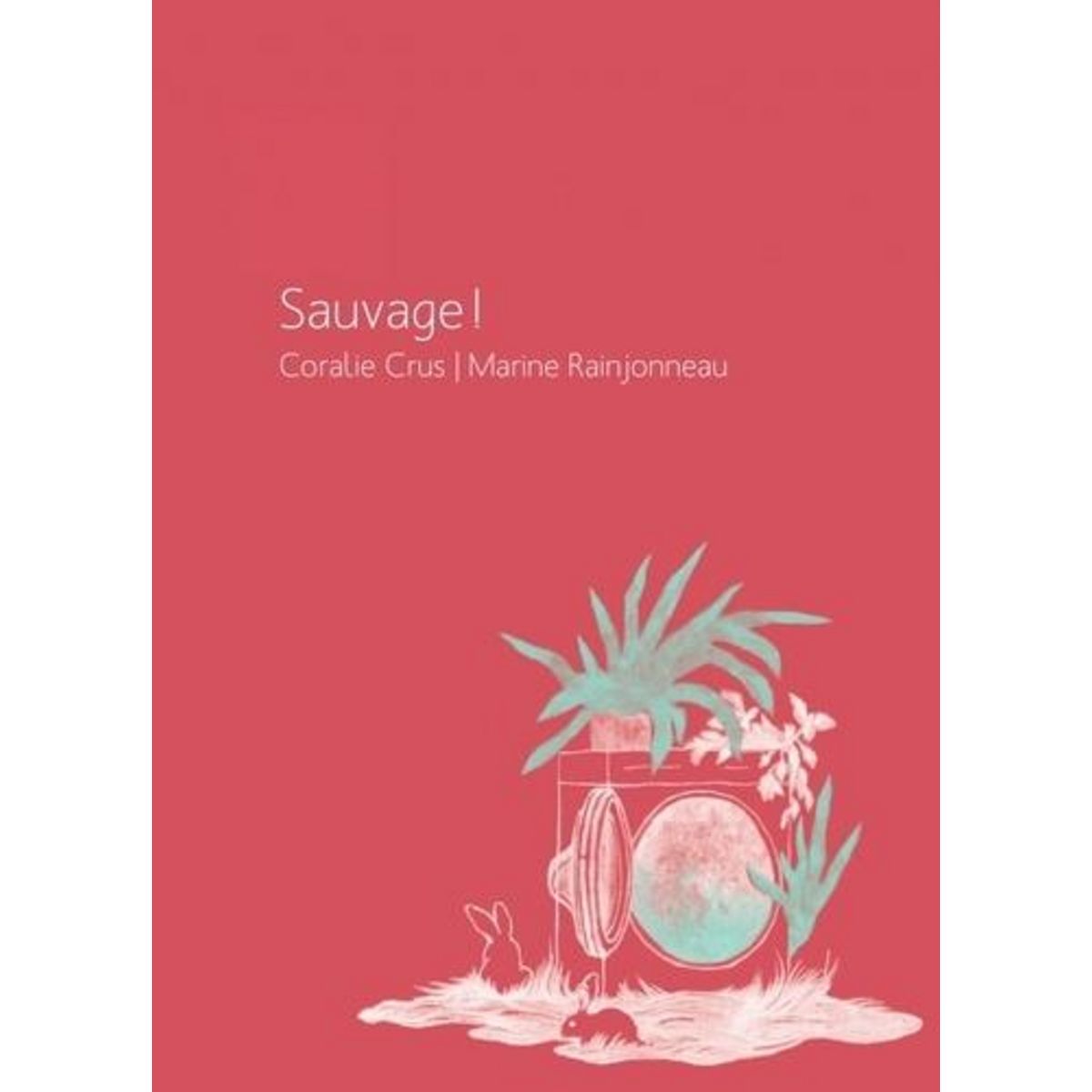 SAUVAGE !, Crus Coralie