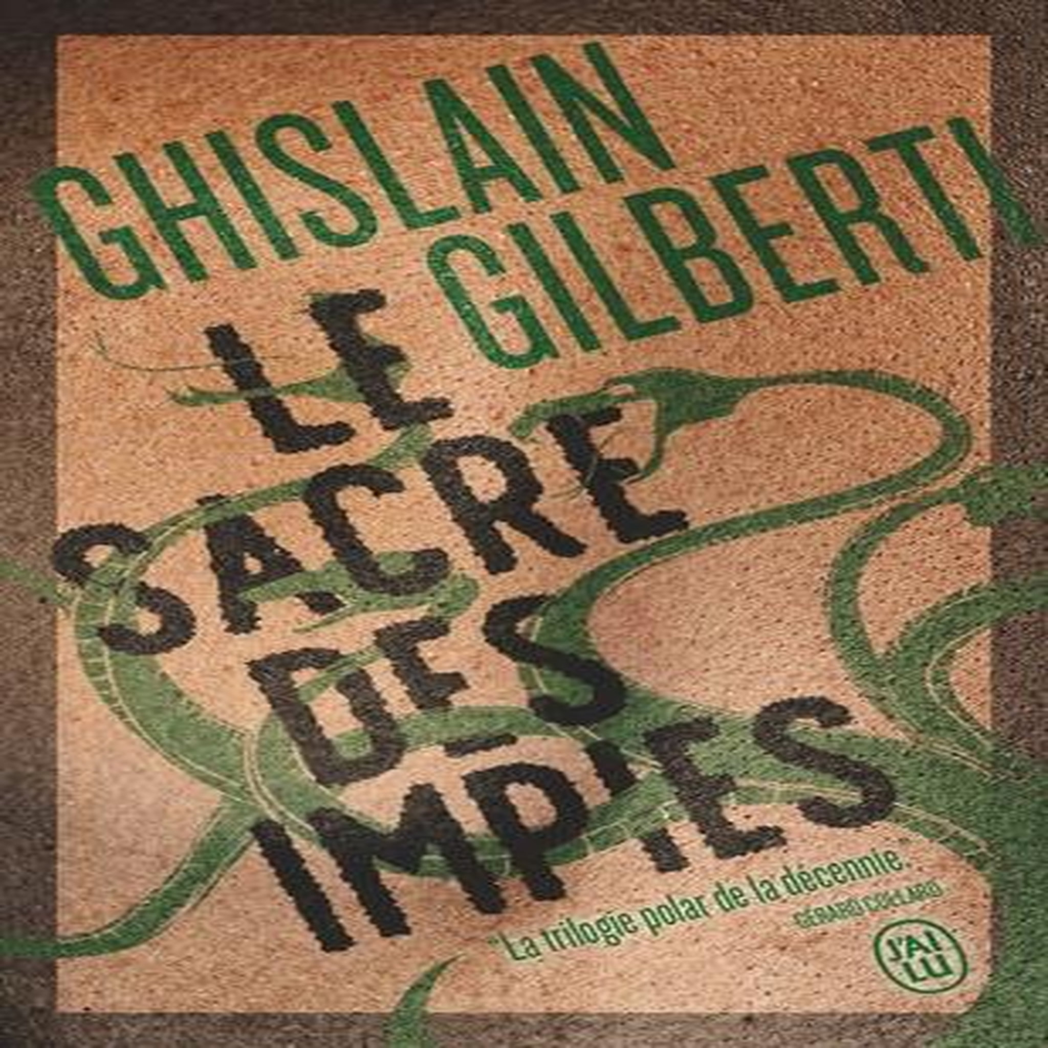 LA TRILOGIE DES OMBRES TOME 3 : LE SACRE DES IMPIES, Gilberti Ghislain