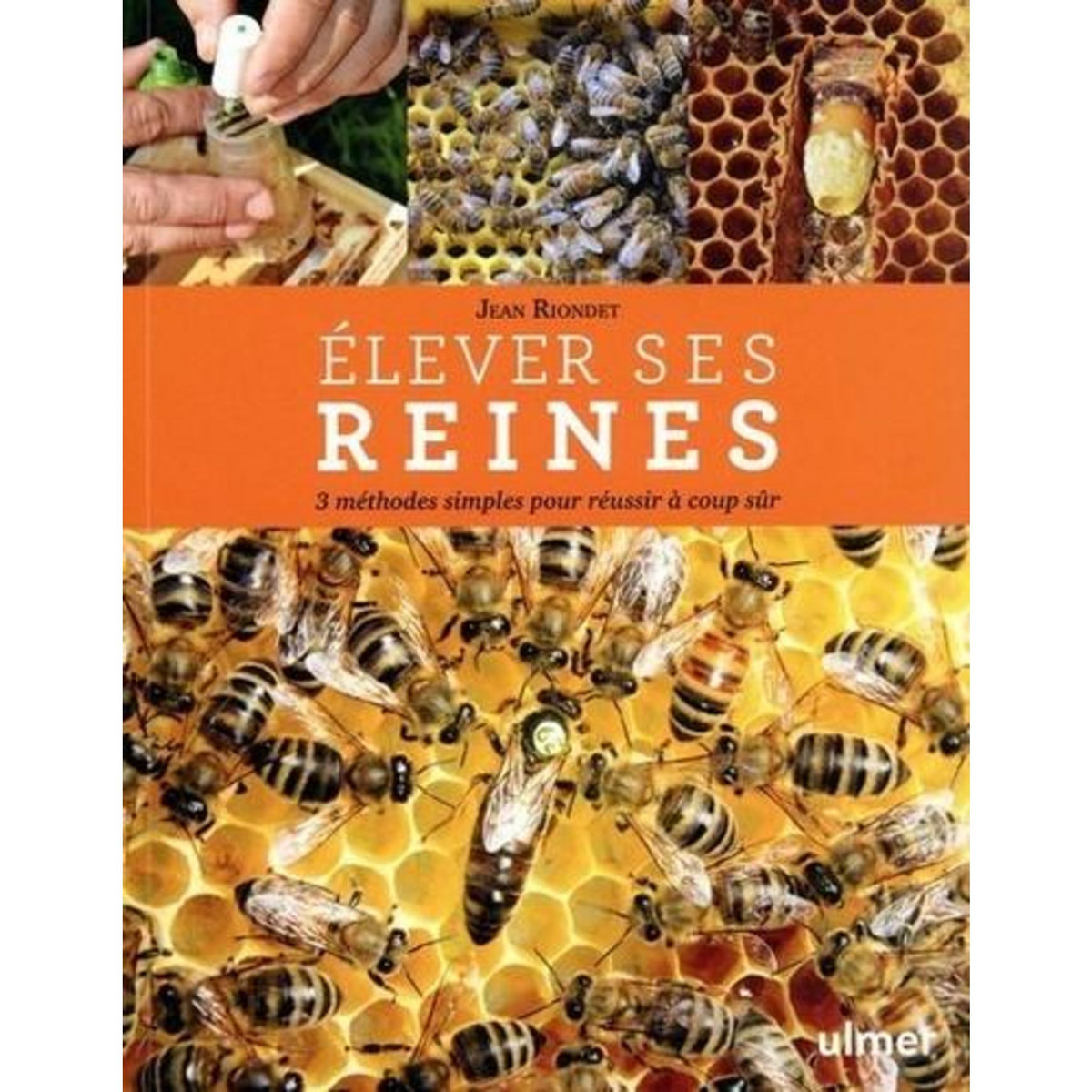 ELEVER SES REINES. 3 METHODES SIMPLES POUR REUSSIR A COUP SUR, Riondet Jean