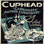CUPHEAD TOME 1 : CABRIOLES ET AUTRES CURIOSITES, Keller Zack