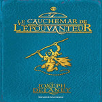 L'EPOUVANTEUR TOME 7 : LE CAUCHEMAR DE L'EPOUVANTEUR, Delaney Joseph