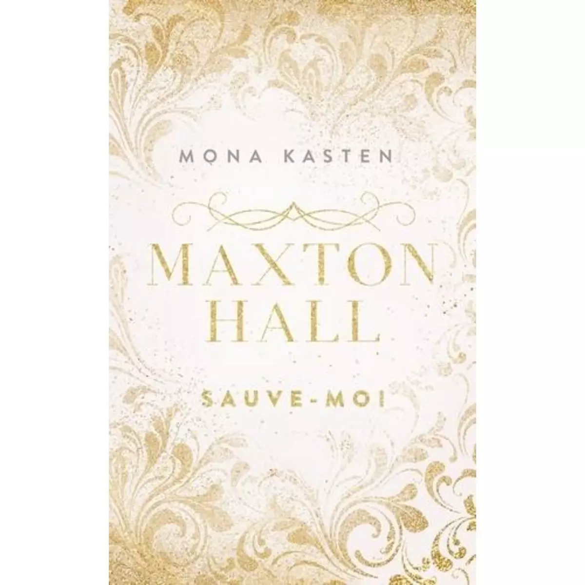  MAXTON HALL TOME 1 : SAUVE-MOI, Kasten Mona