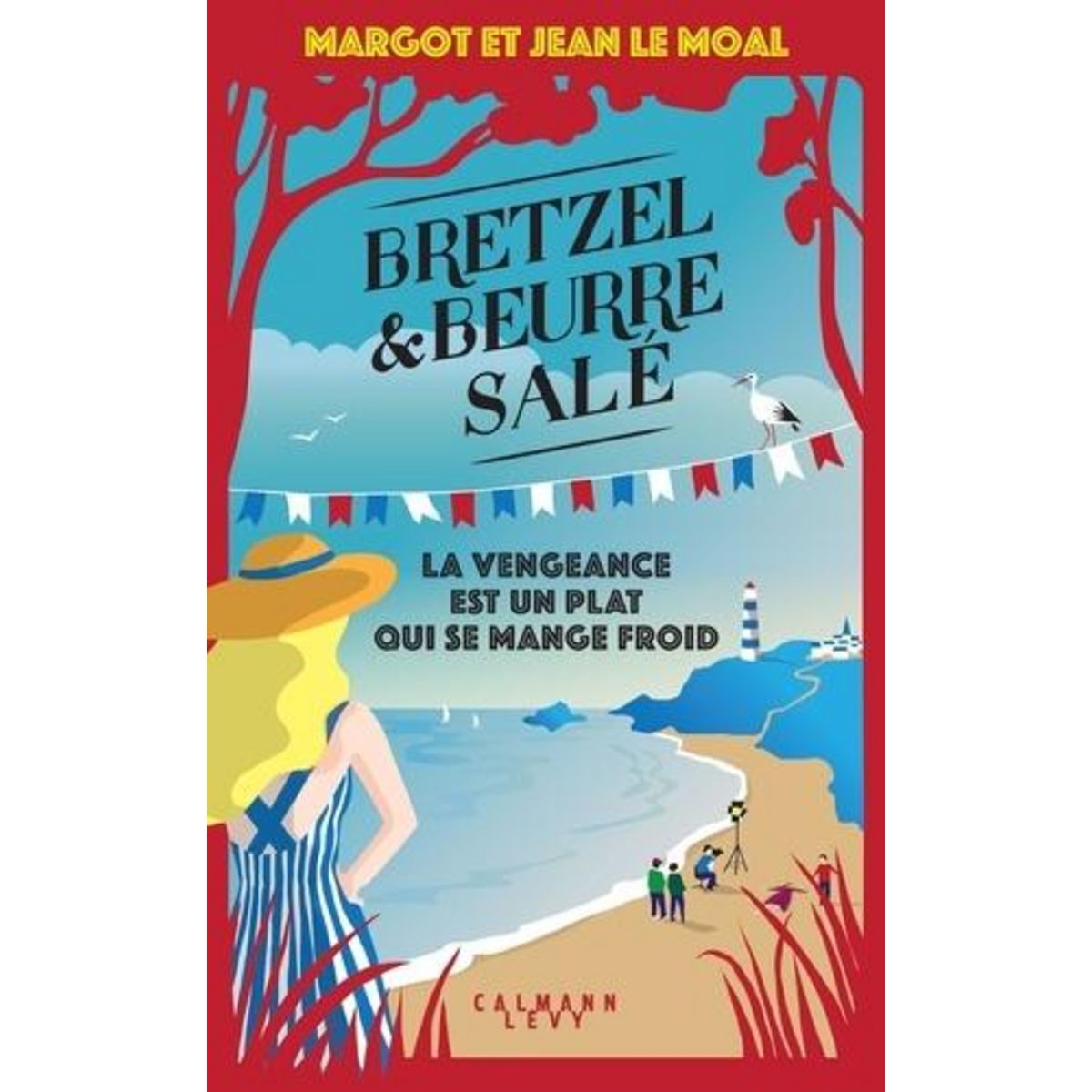 BRETZEL ET BEURRE SALE TOME 6 : LA VENGEANCE EST UN PLAT QUI SE MANGE FROID, Le Moal Margot