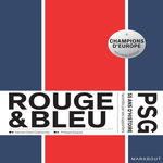 ROUGE & BLEU PSG. 50 ANS D'HISTOIRE RACONTES PAR SES SUPPORTERS, Dole-Chabourine Damien