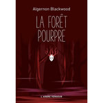 LA FORET POURPRE, Blackwood Algernon