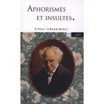 APHORISMES ET INSULTES, Schopenhauer Arthur