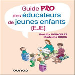 GUIDE PRO DES EDUCATEURS DE JEUNES ENFANTS (EJE), Poincelet Bertille