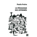 LA PEDAGOGIE DES OPPRIMES, Freire Paulo