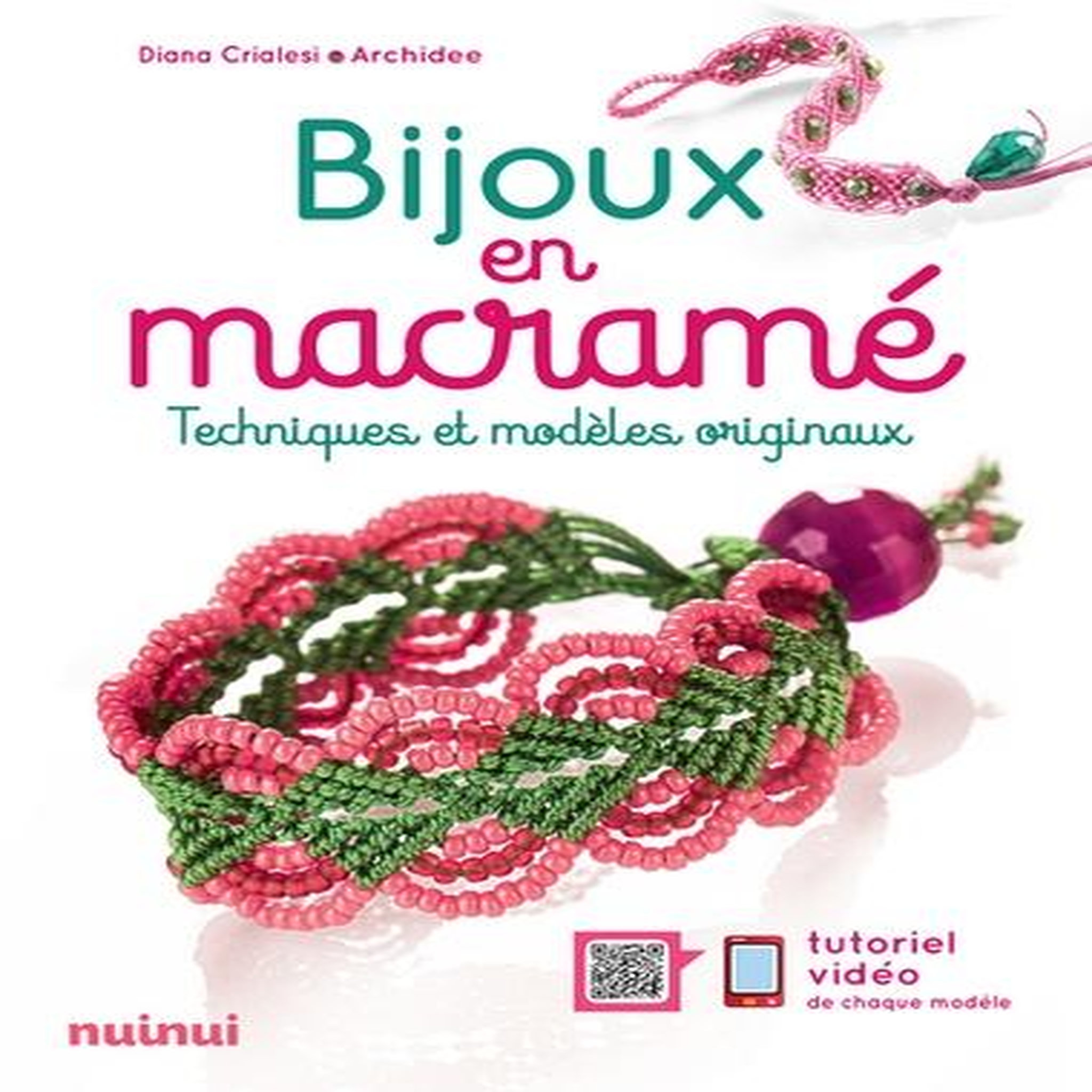 BIJOUX EN MACRAME. TECHNIQUES ET MODELES ORIGINAUX, Crialesi Diana