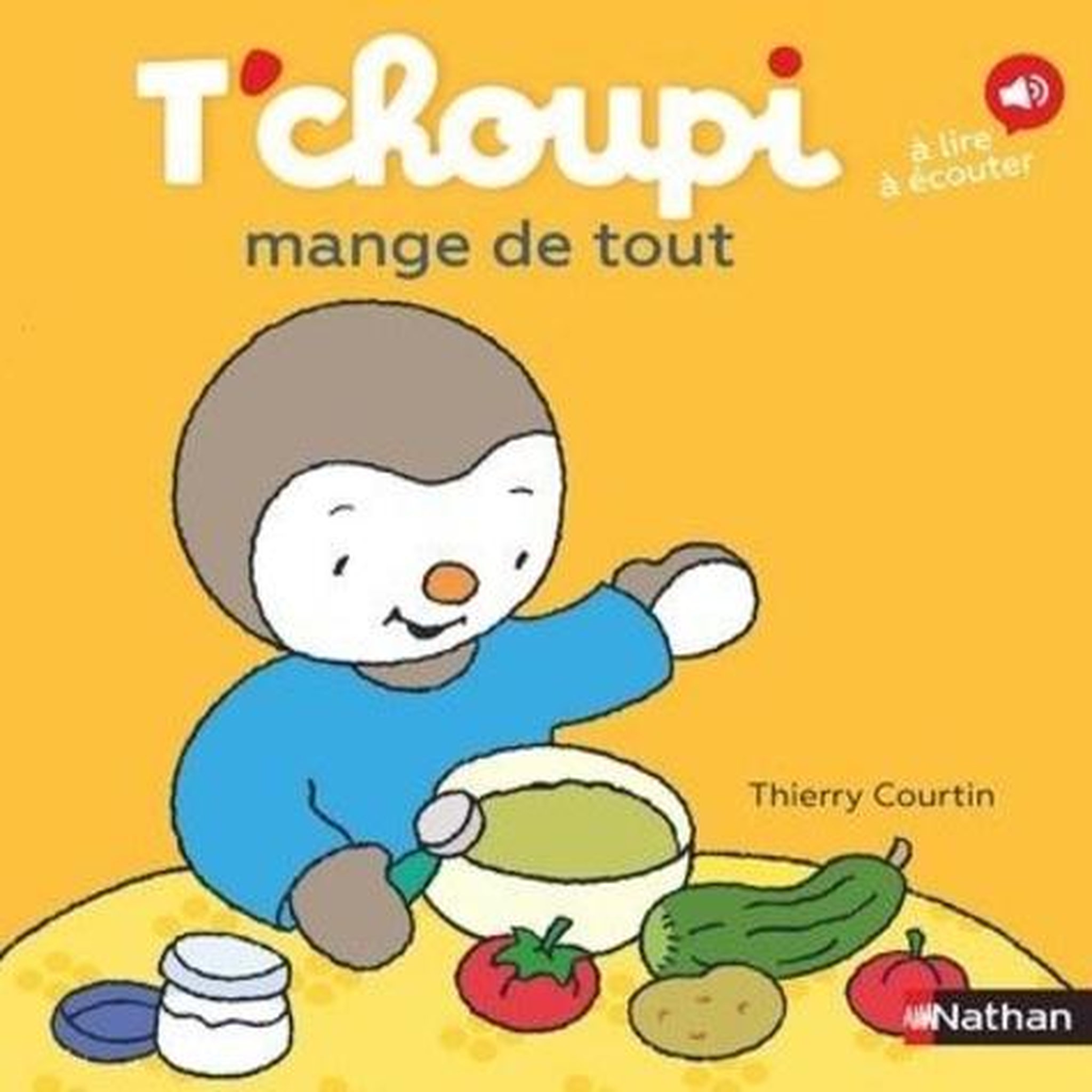 T'CHOUPI, L'AMI DES PETITS TOME 72 : T'CHOUPI MANGE DE TOUT, Courtin Thierry