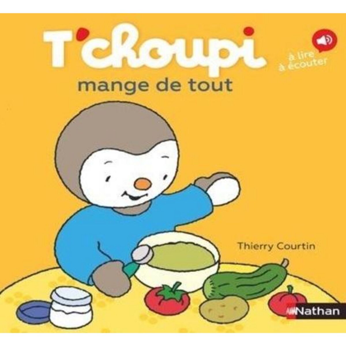 T'CHOUPI, L'AMI DES PETITS TOME 72 : T'CHOUPI MANGE DE TOUT, Courtin Thierry